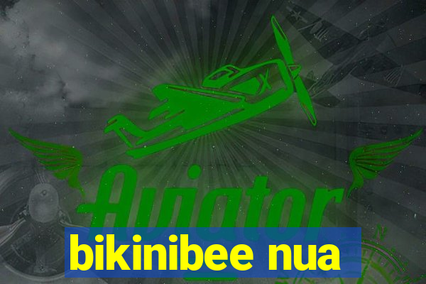 bikinibee nua